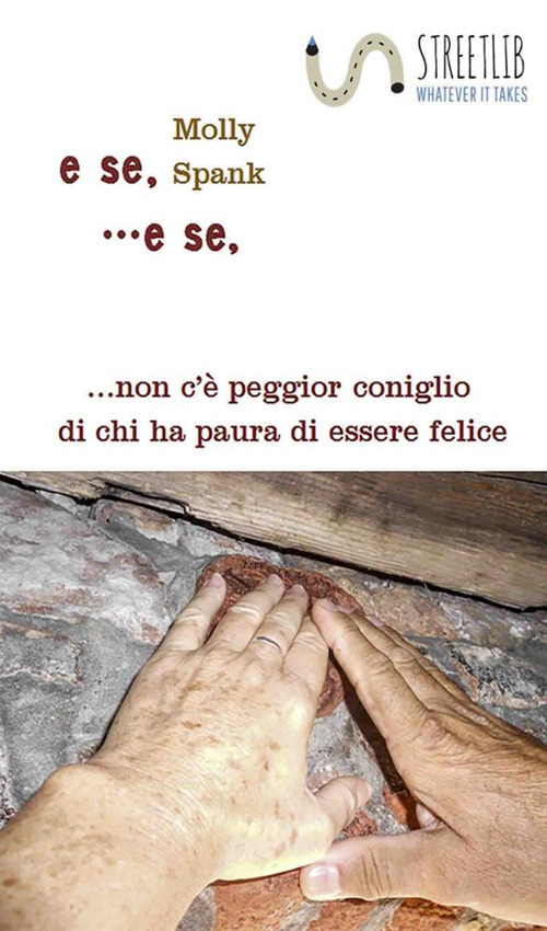 E se... e se... non c'è peggior coniglio di chi ha paura di essere felice
