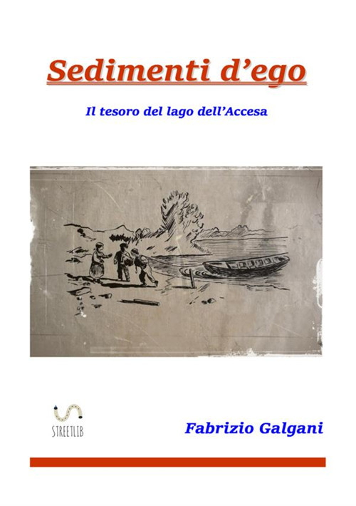 Sedimenti d'ego. Il tesoro del lago dell'accesa