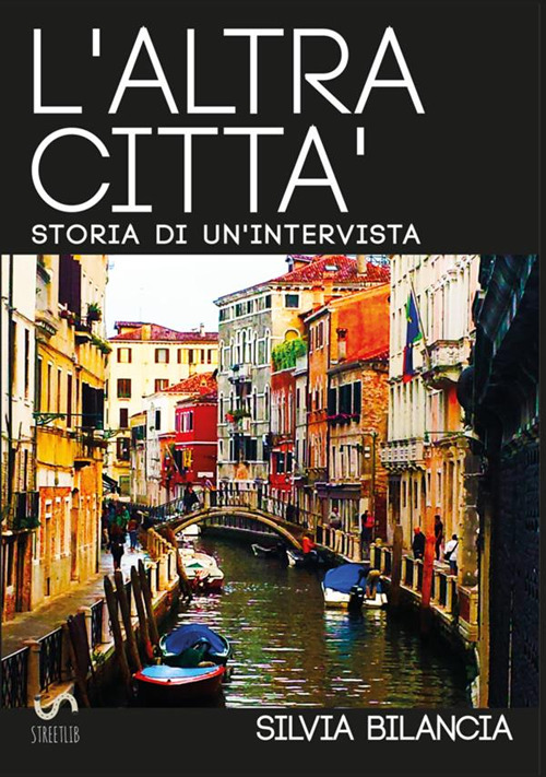 L'altra città. Storia di un'intervista. Ediz. italiana e inglese