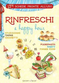 Rinfreschi e happy hour. 134 schede pronte all'uso. Ediz. a spirale