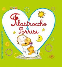 Filastrocche & Sorrisi. Ediz. illustrata