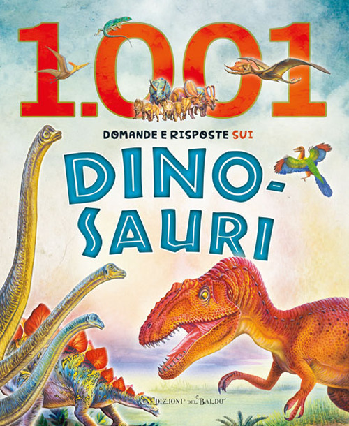 1001 domande e risposte sui dinosauri