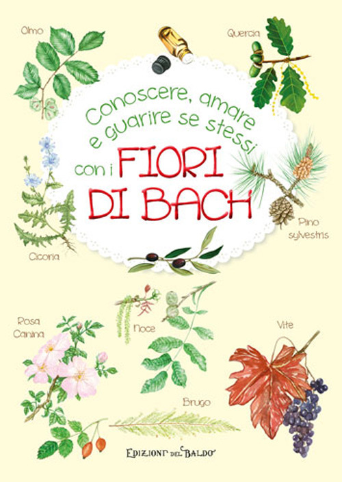 Conoscere, amare e guarire se stessi con i Fiori di Bach