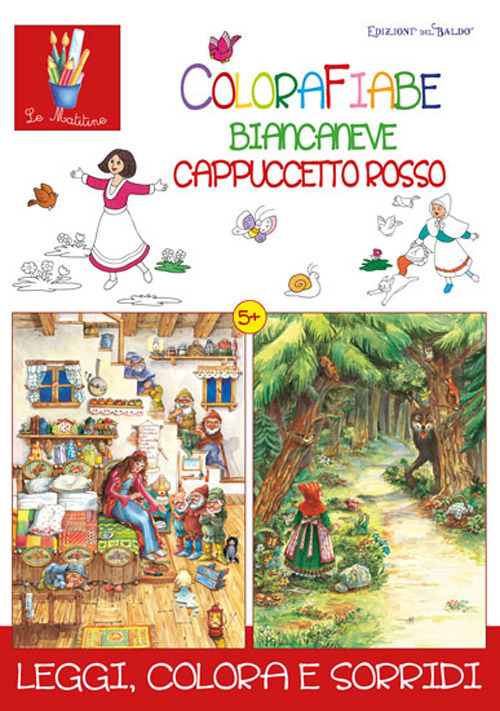 Colorafiabe Biancaneve Cappuccetto Rosso. Ediz. illustrata