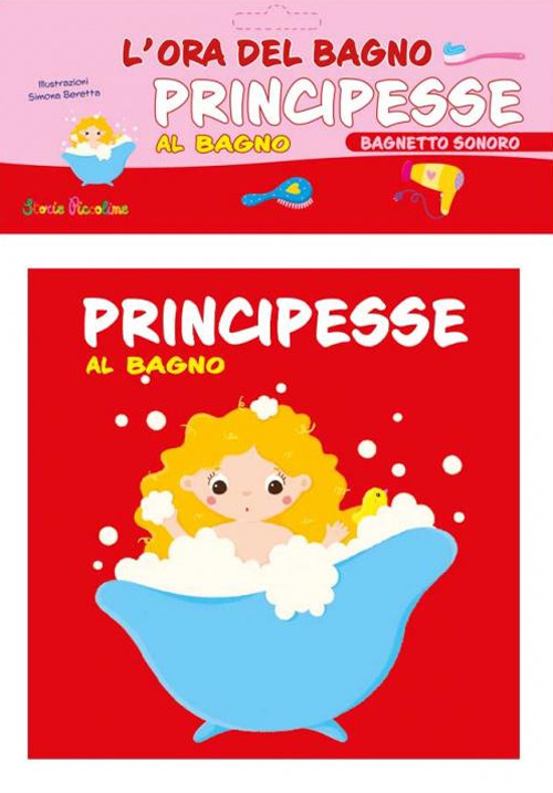 Principesse al bagno. L'ora del bagno. Bagnetto sonoro. Ediz. a colori