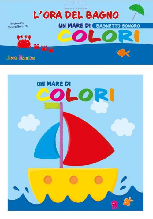 Un mare di colori. L'ora del bagno. Bagnetto sonoro. Ediz. a colori