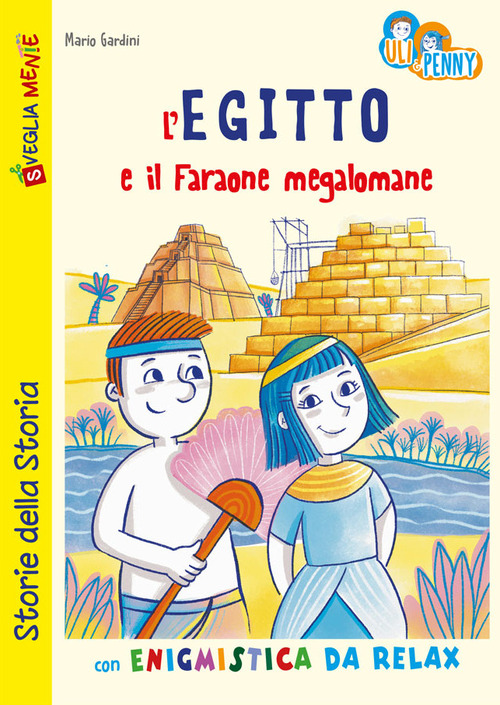 L'Egitto e il Faraone megalomane con enigmistica da relax. Uli e penny