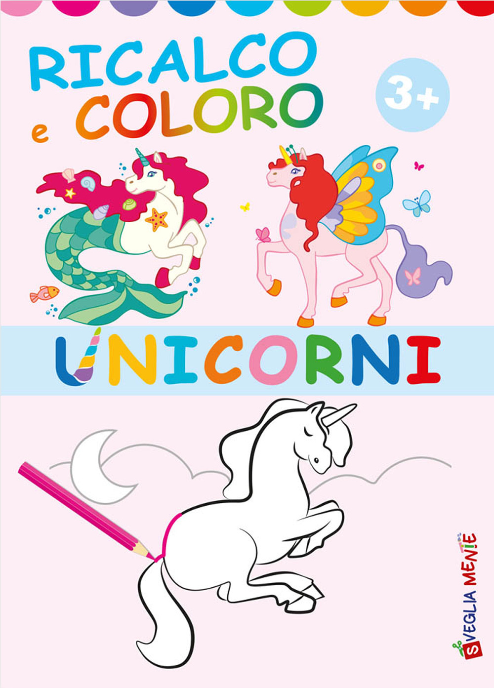 Unicorni. Ricalco e coloro. Ediz. illustrata