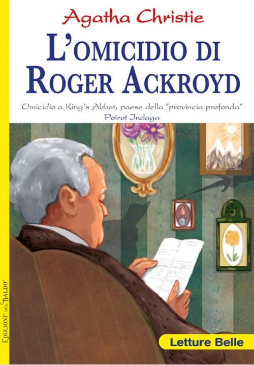 L'omicidio di Roger Ackroyd. Omicidio a King's Abbot, paese della «provincia profonda» Poirot indaga Agatha Christie