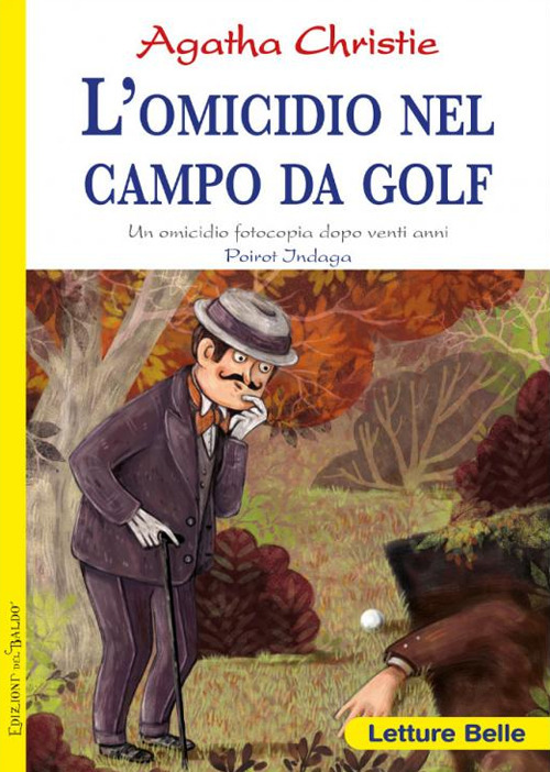 L'omicidio nel campo da golf. Fotocopia di un delitto di vent'anni prima. Poirot indaga Agatha Christie