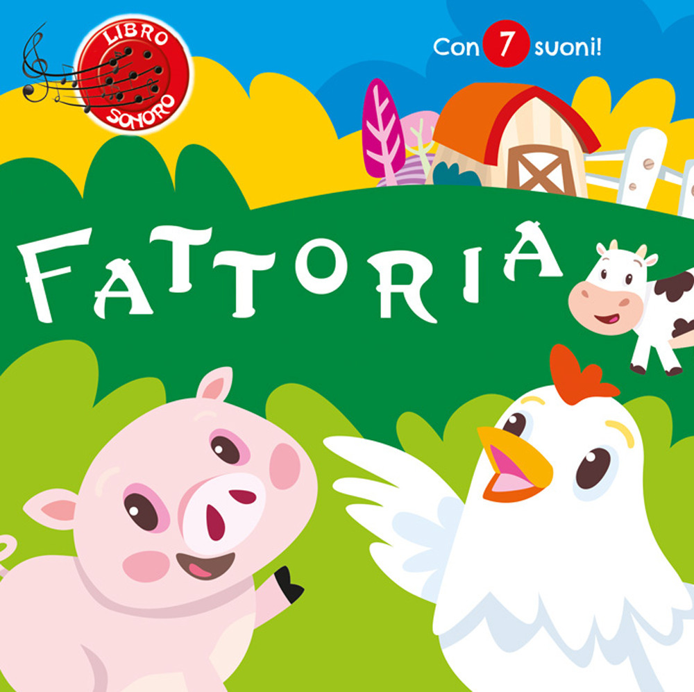 Fattoria. Con 7 suoni. Ediz. a colori