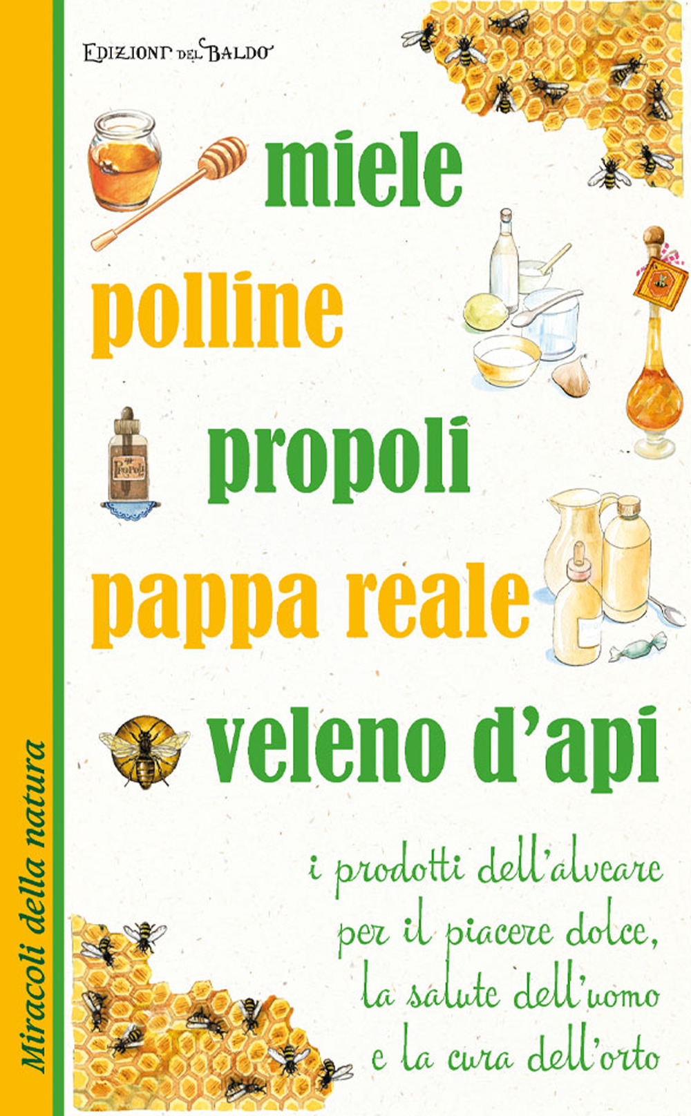 Miele polline propoli pappa reale veleno d'api