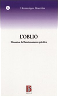 L'oblio. Dinamica del funzionamento psichico