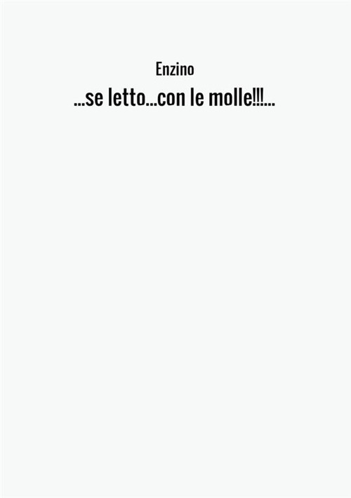 ...Se letto... con le molle!!!...