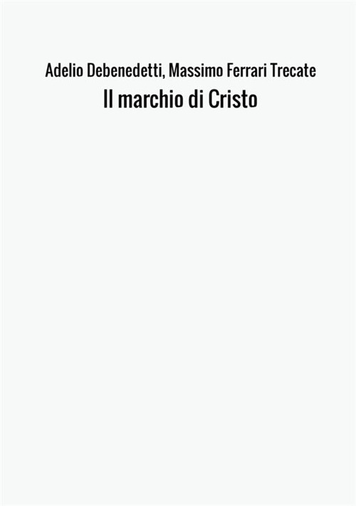 Il marchio di Cristo. Ediz. ampliata