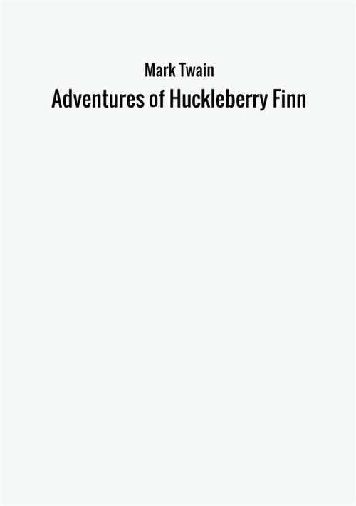 The adventures of Huckleberry Finn