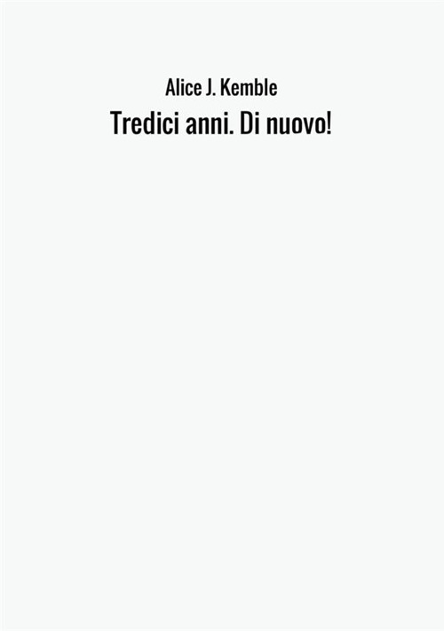 Tredici anni. Di nuovo!