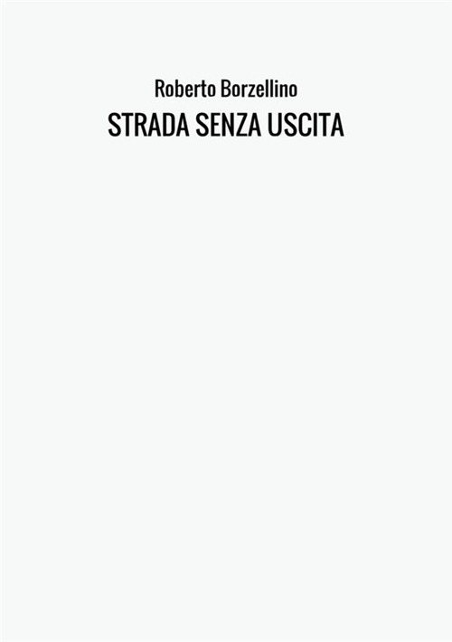 Strada senza uscita. Storia di due amori e un'amicizia