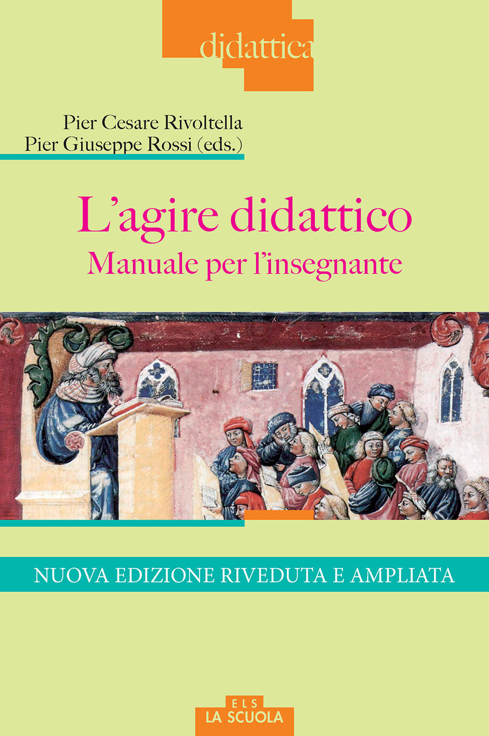 L'agire didattico. Manuale per l'insegnante. Nuova ediz.