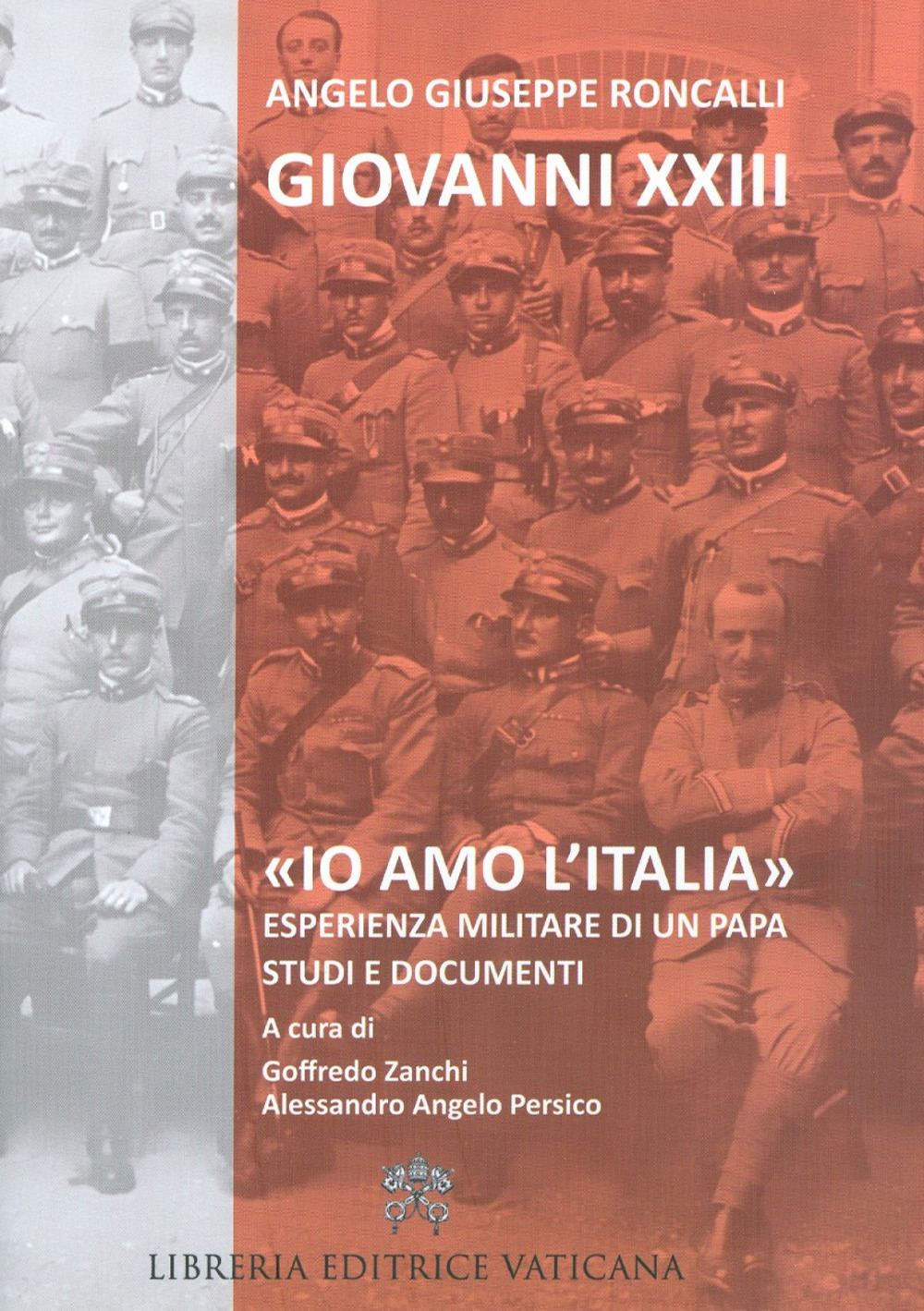 «Io amo l'Italia». Esperienza militare di un Papa. Studi e documenti