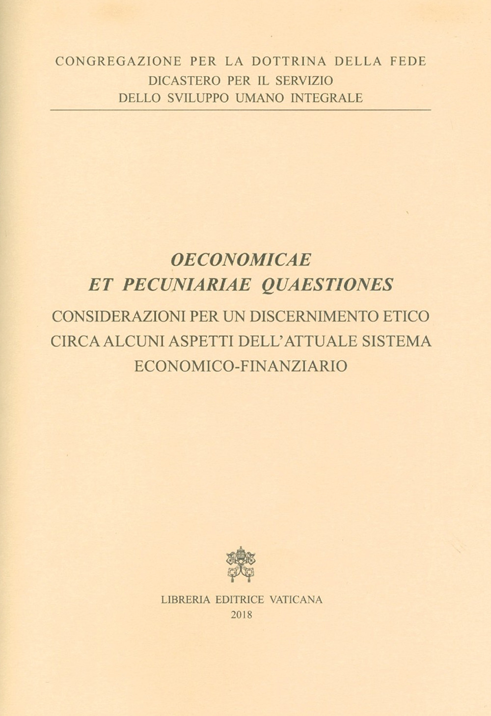 Oeconomicae et pecuniariae quaestiones. Considerazioni per un discernimento etico circa alcuni aspetti dell'attuale sistema economico-finanziario
