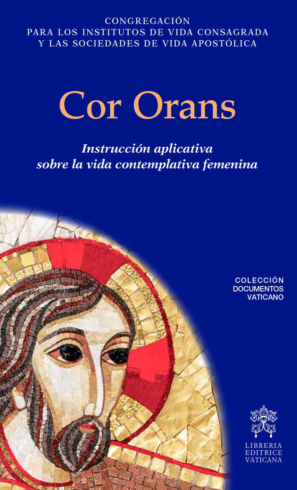 Cor orans. Instrucción aplicatica sobre la vida contemplativa femenina