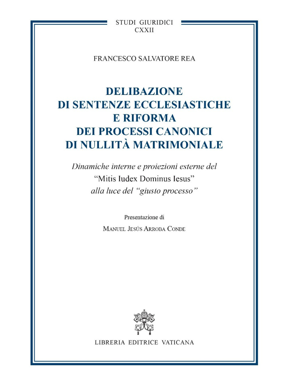 Delibazione di sentenze ecclesiastiche e riforma dei processi canonici di nullità matrimoniale. Dinamiche interne e proiezioni esterne del 