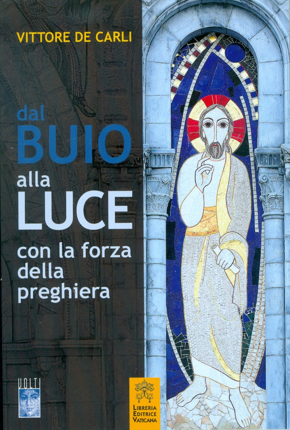 Dal buio alla luce con la forza della preghiera