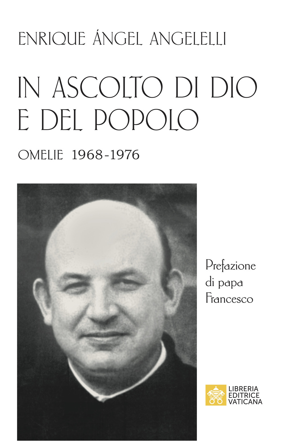 In ascolto di Dio e del popolo. Omelie 1968-1976