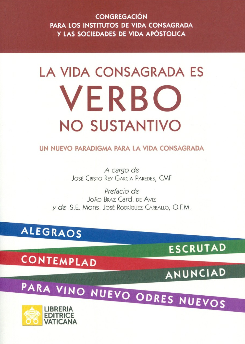 La vida consagrada es verbo no sustantivo. Un nuevo paradigma para la vida consagrada