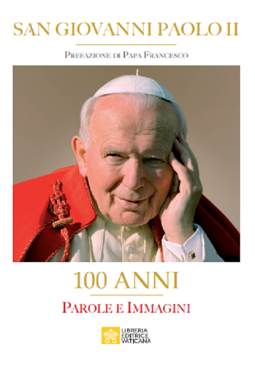 San Giovanni Paolo II. 100 Anni. Parole e immagini. Ediz. illustrata