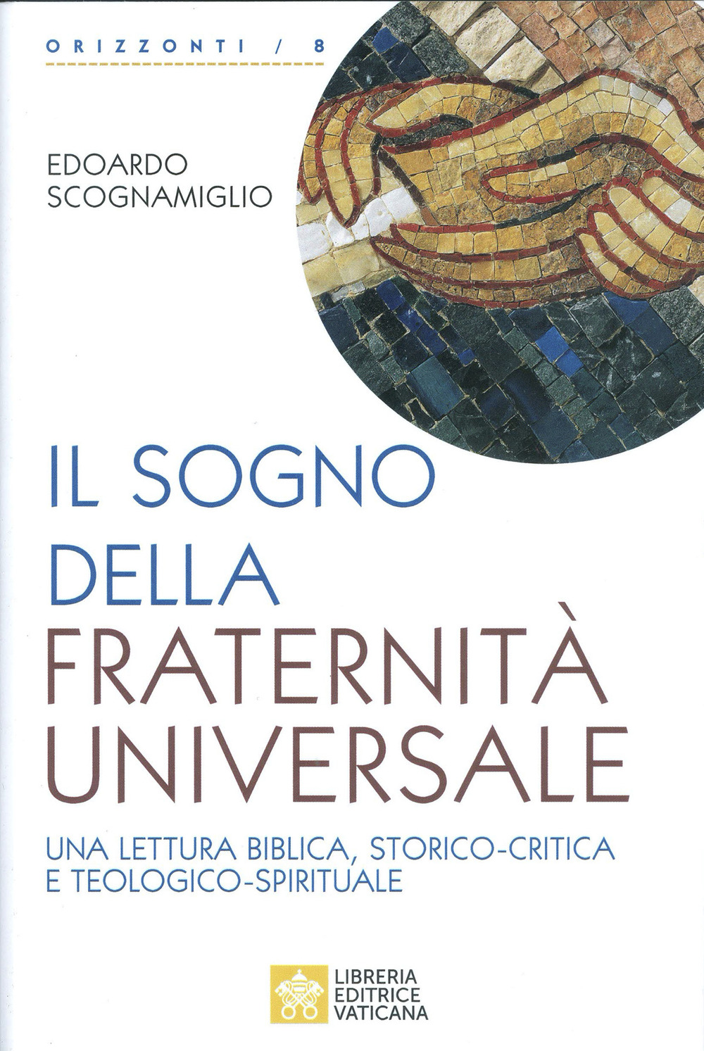 Il sogno della fraternità universale. Una lettura biblica, storico-critica e teologico-spirituale