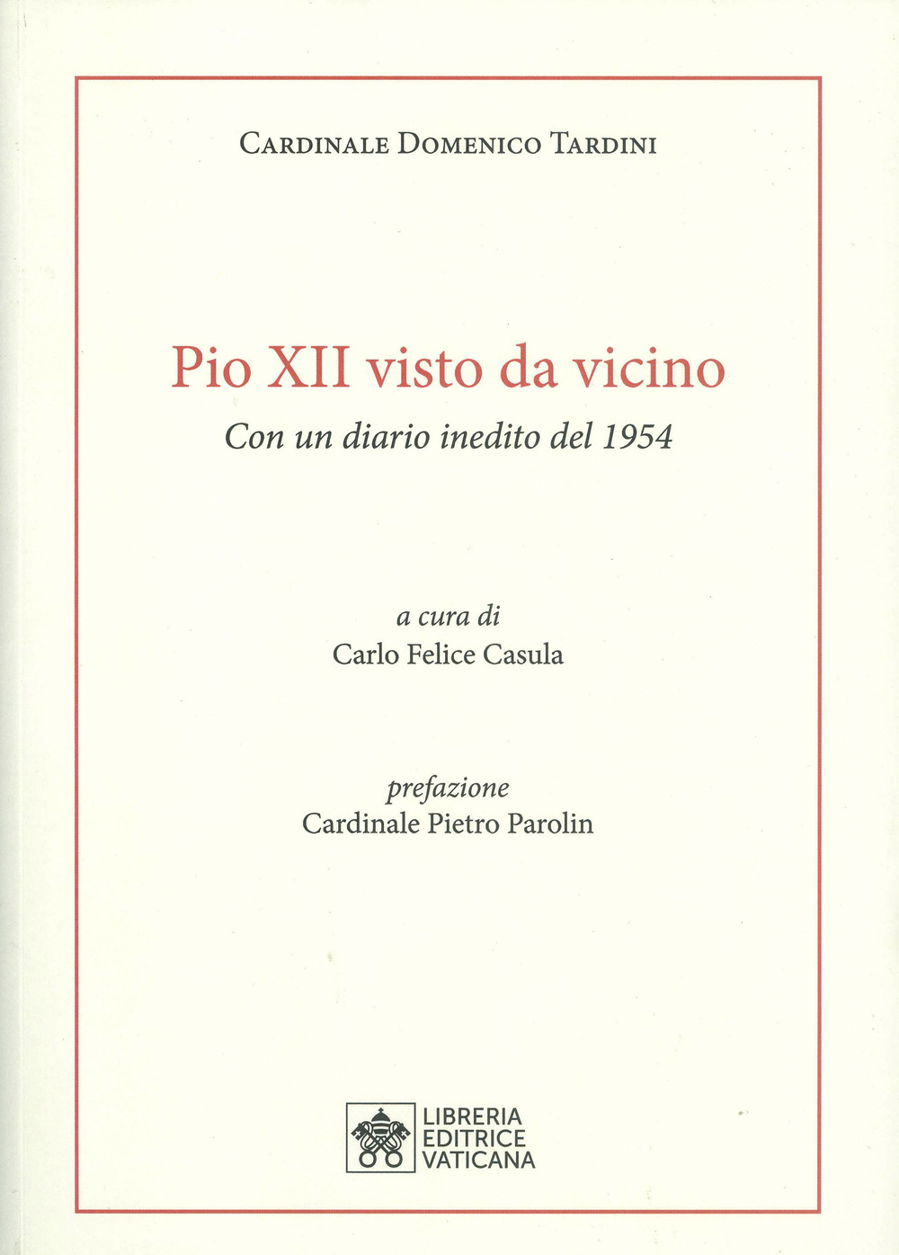 Pio XII visto da vicino. Con un diario inedito del 1954