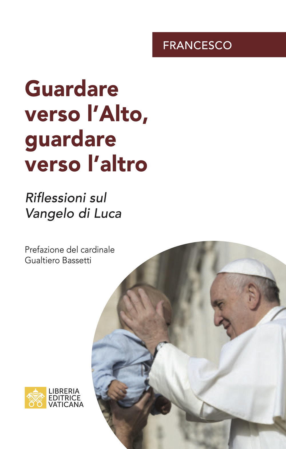 Guardare verso l'alto, guardare verso l'altro. Riflessioni sul Vangelo di Luca