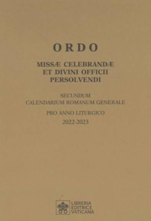 Ordo missae celebrandae et divini officii persolvendi. Secundum calendarium romanum generale pro anno liturgico 2022 -2023