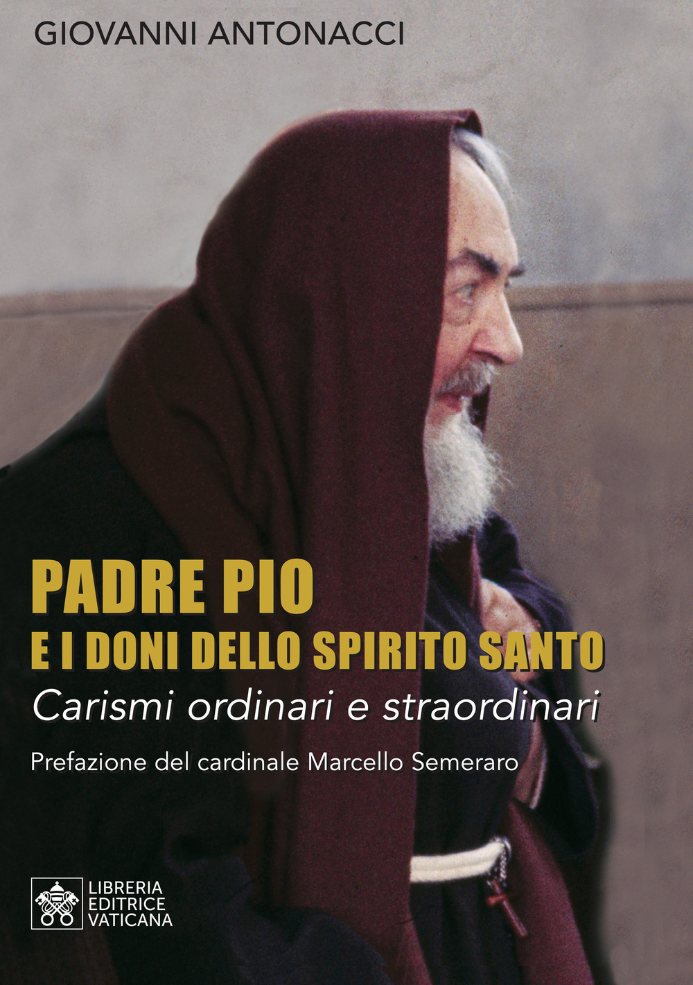 Padre Pio e i doni dello Spirito Santo. Carismi ordinari e straordinari