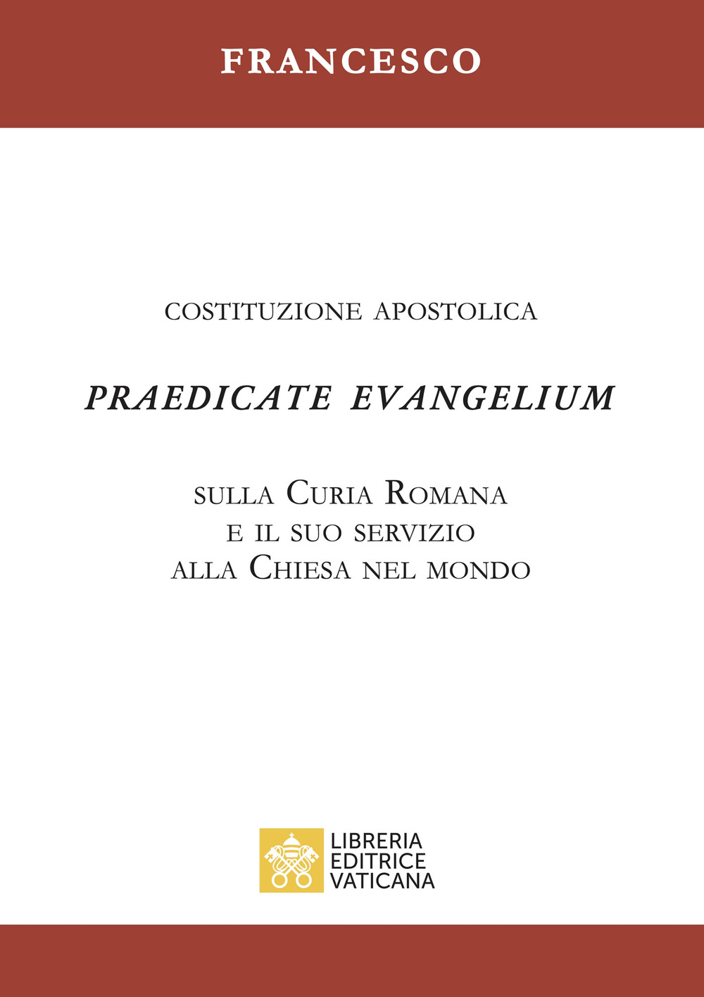 Praedicate evangelium. Costituzione apostolica sulla curia romana e il suo servizio alla chiesa nel mondo