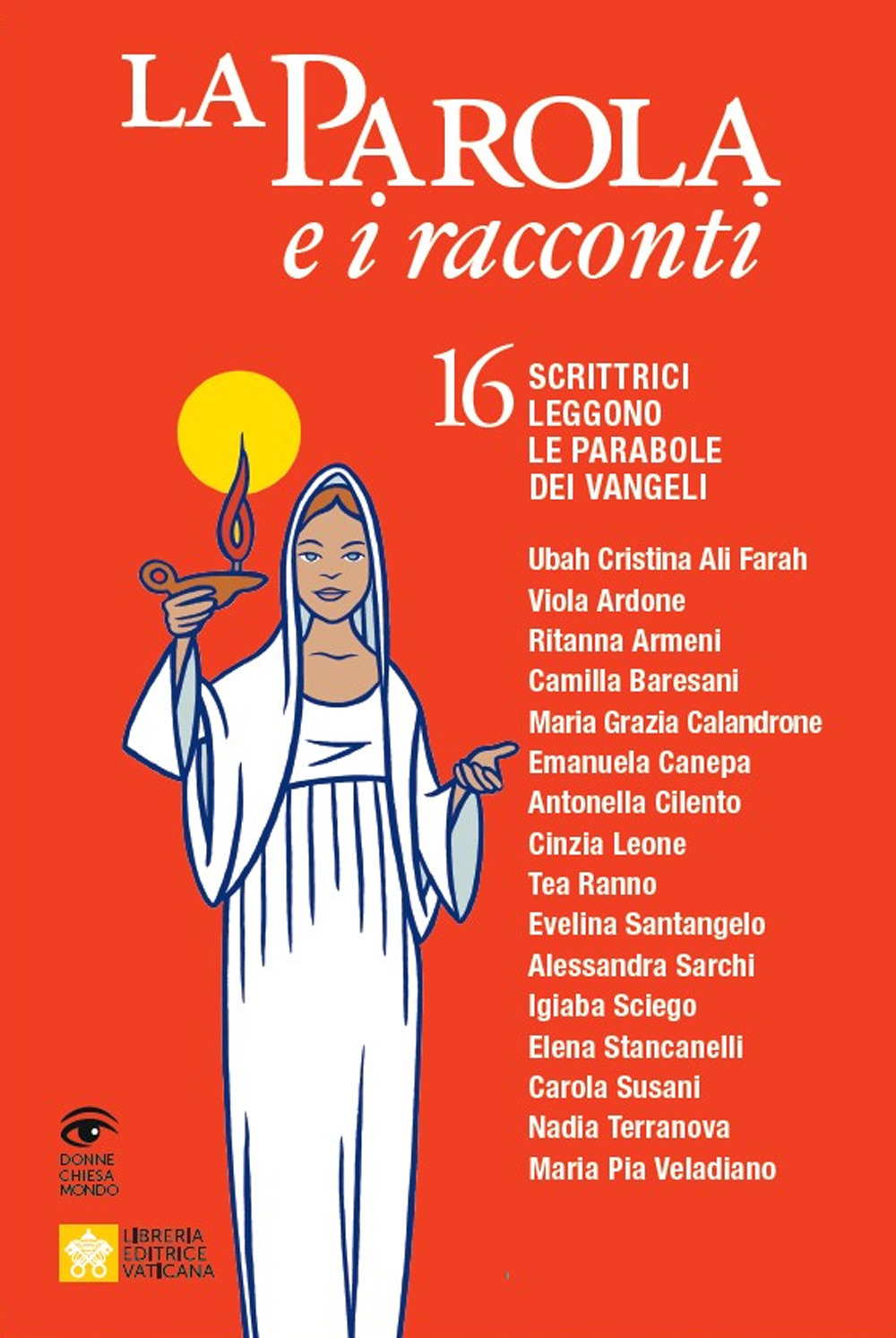 La Parola e i racconti. 16 scrittrici leggono le parabole dei Vangeli