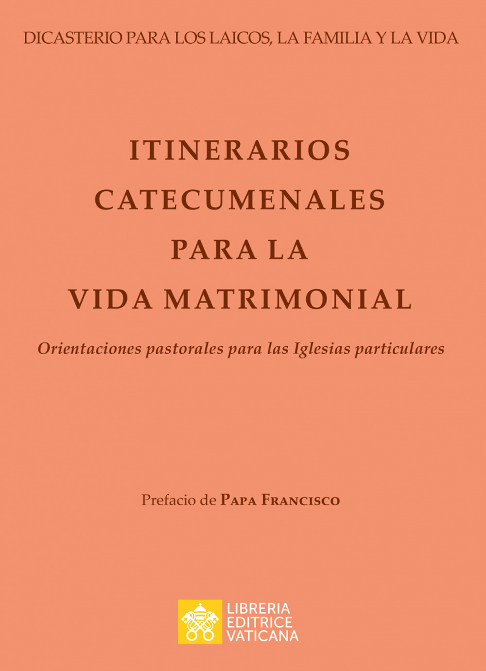 Itinerarios catecumenales para la vida matrimonial. Orientaciones pastorales para las Iglesias particulares