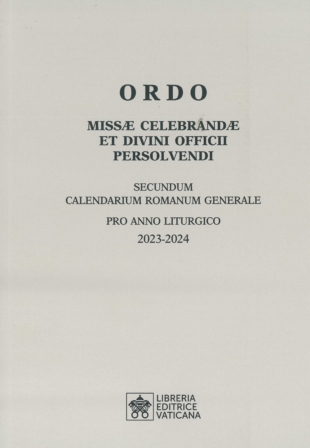 Ordo missae celebrandae et divini officii persolvendi. Secundum calendarium romanum generale pro anno liturgico 2023-2024
