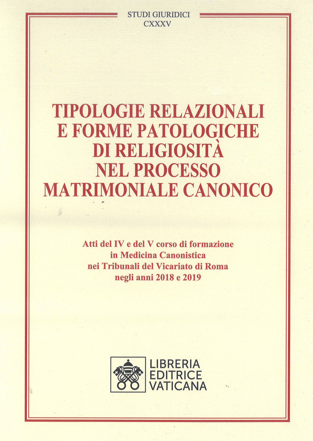 Tipologie relazionali e forme patologiche di religiosità nel processo matrimoniale canonico