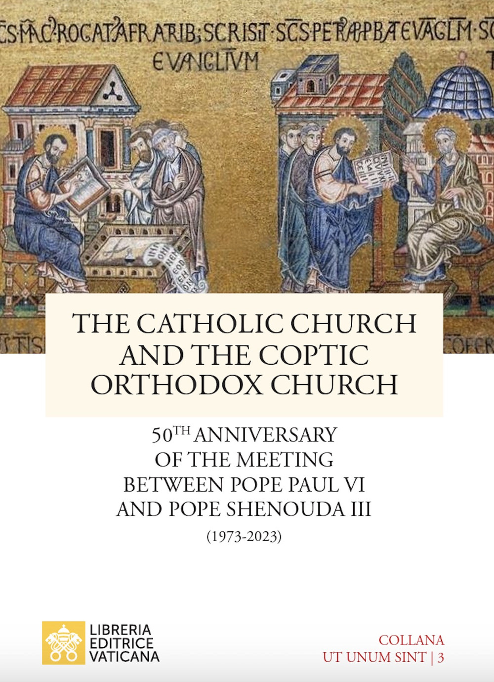 The catholic church and the coptic orthodox church. 50th anniversary of the meeting between pope Paul VI and pope Shenouda III (1973-2023)