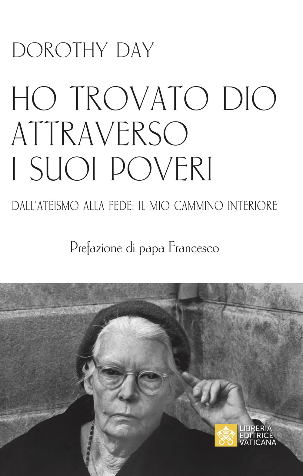 Ho trovato Dio attraverso i suoi poveri. Dall'ateismo alla fede: il mio cammino interiore