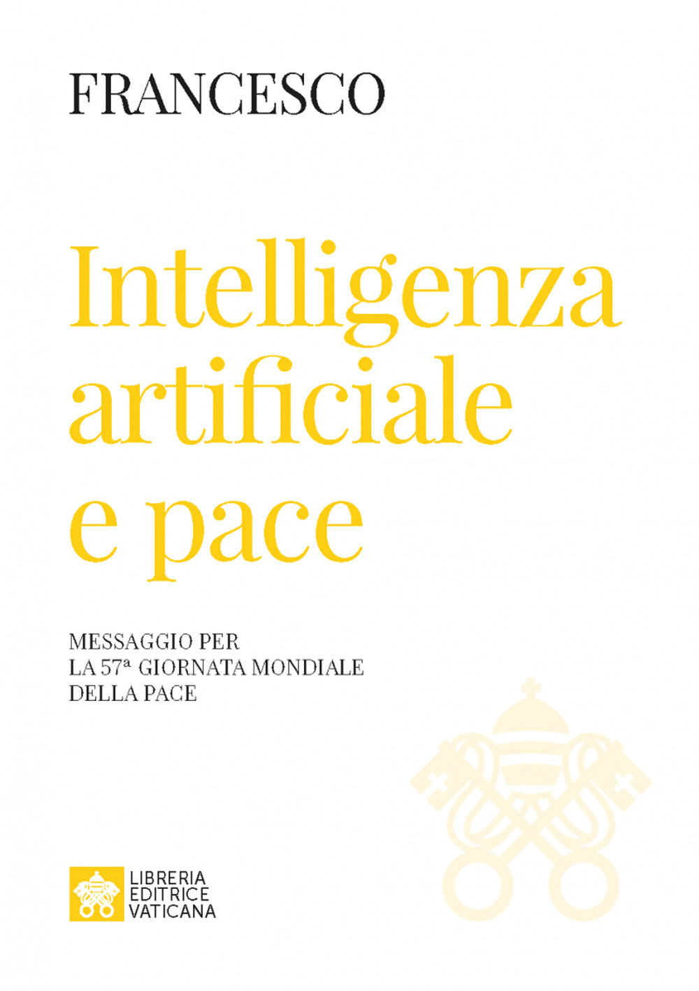 Intelligenza artificiale e pace. Messaggio per la celebrazione della 57ª Giornata mondiale della pace 2024