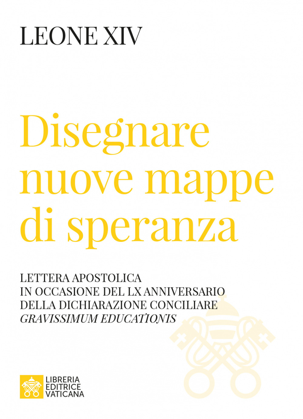 Disegnare nuove mappe di speranza. Lettera apostolica in occasione del LX anniversario della Dichiarazione conciliare Gravissimum educationis