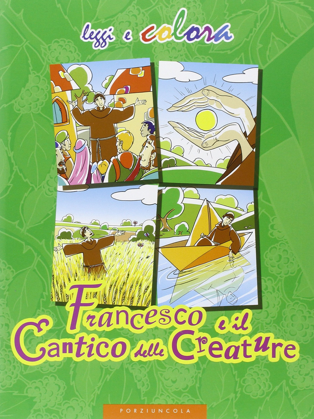 Francesco e il Cantico delle creature. Ediz. illustrata