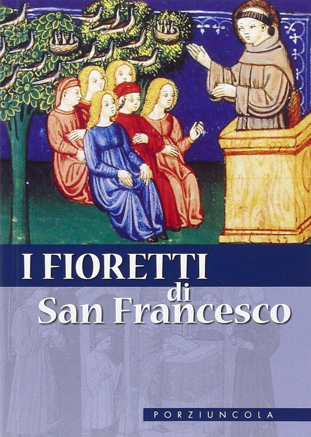 I fioretti di san Francesco. Nuova ediz.