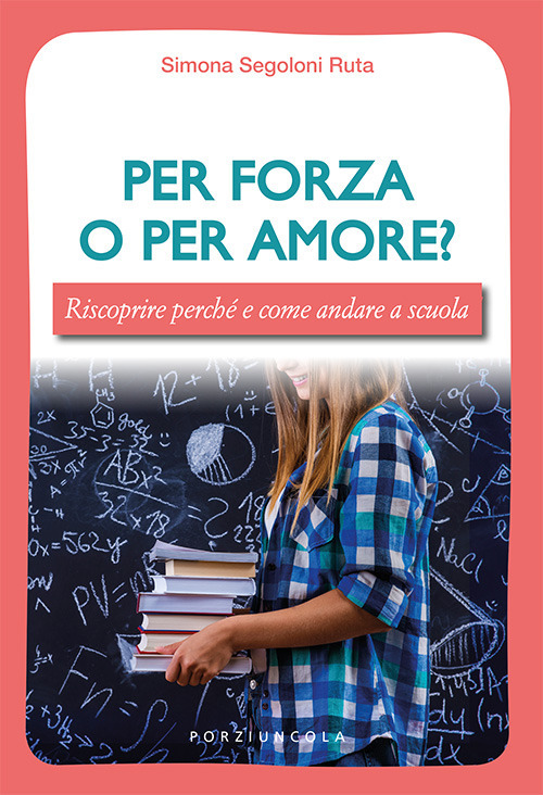 Per forza o per amore? Riscoprire perché e come andare a scuola