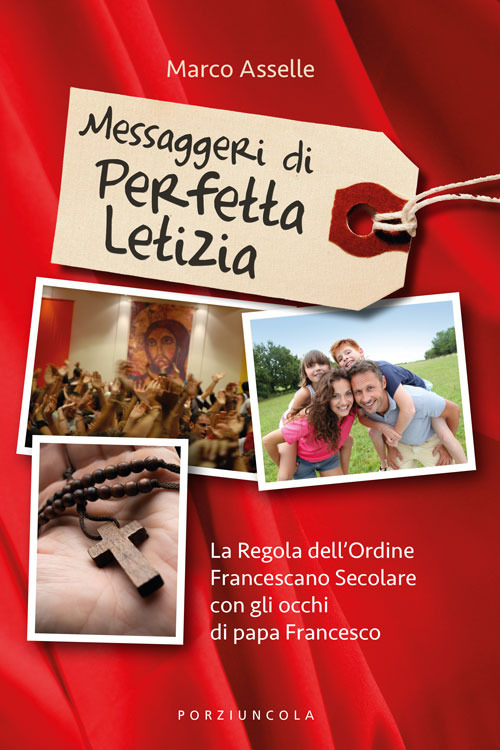 Messaggeri di perfetta letizia. La regola dell'Ordine Francescano Secolare con gli occhi di papa Francesco