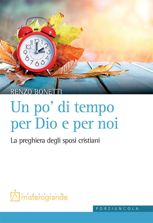 Un po' di tempo per Dio e per noi. La preghiera degli sposi cristiani